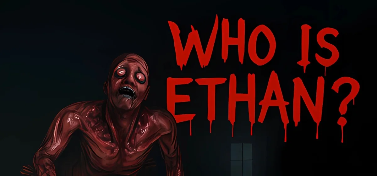 Who Is Ethan? Build 21222774