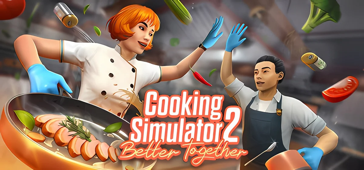 Cooking Simulator 2: Better Together Build 22733970