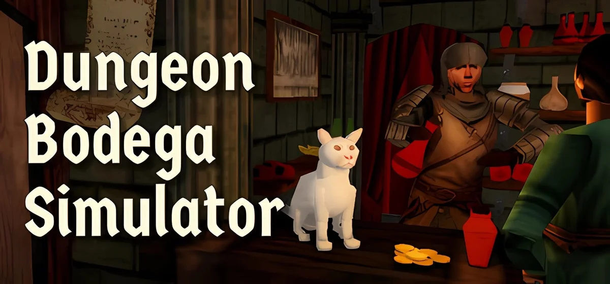 Dungeon Bodega Simulator