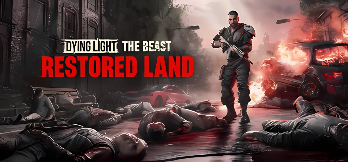 Dying Light: The Beast Restored Land v1.6.1