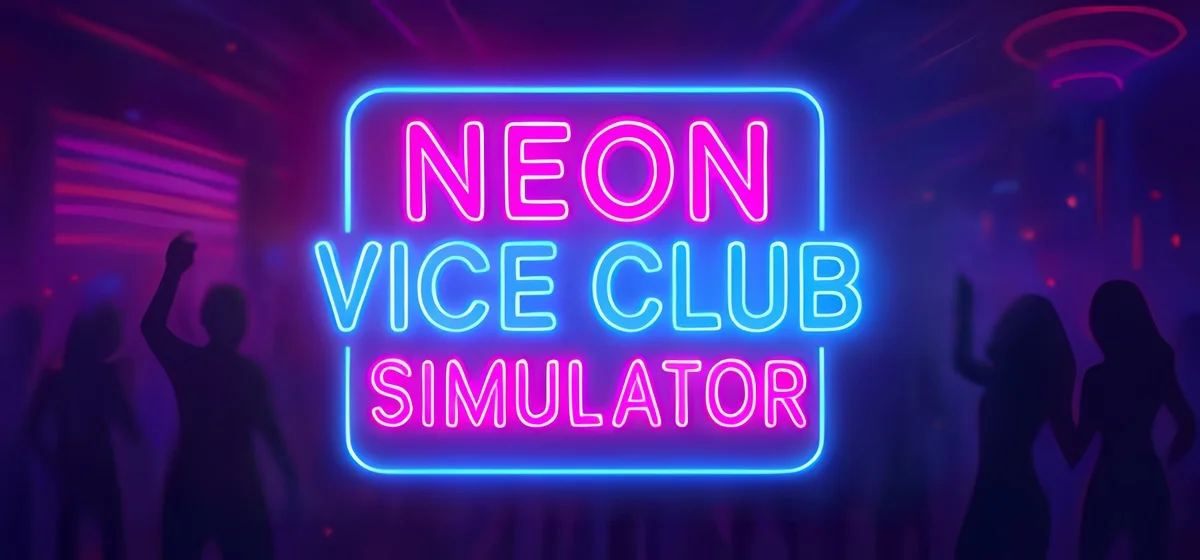 Neon Vice Club Simulator Build 22748584