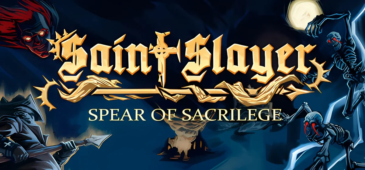 Saint Slayer: Spear of Sacrilege Build 22869059