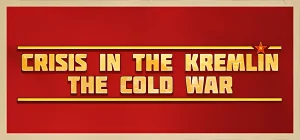 Crisis in the Kremlins The Cold War Build 21870547 - Кризис в Кремле: Холодная война