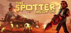 The Spotter: Dig or Die Build 23901176