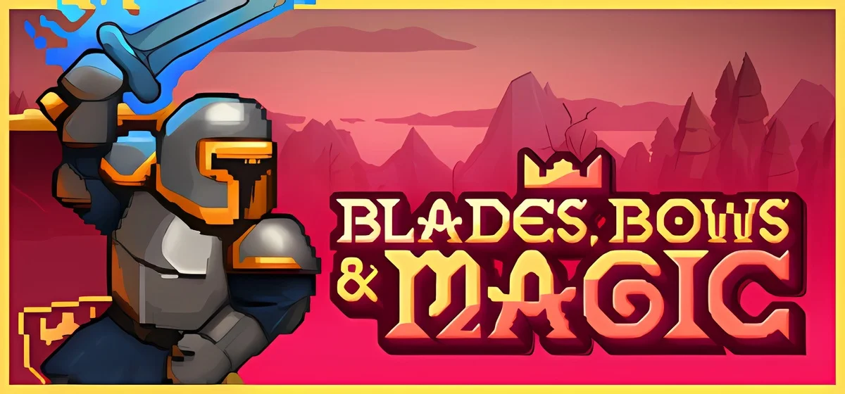 Blades, Bows and Magic Build 23082093