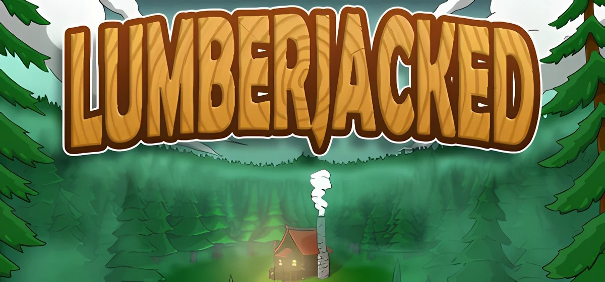 Lumberjacked