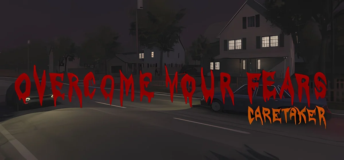 Overcome Your Fears - Caretaker Build 23068416