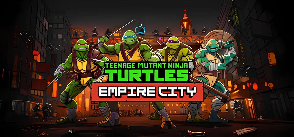 Teenage Mutant Ninja Turtles: Empire City Build 23030103