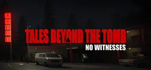 Tales Beyond The Tomb - No Witnesses Build 23826048