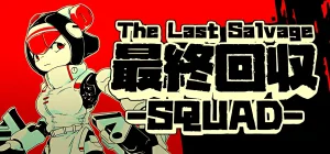 The Last Salvage Squad Build 23868458