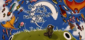 The Wide Open Sky is Running out of Catfish v1.103