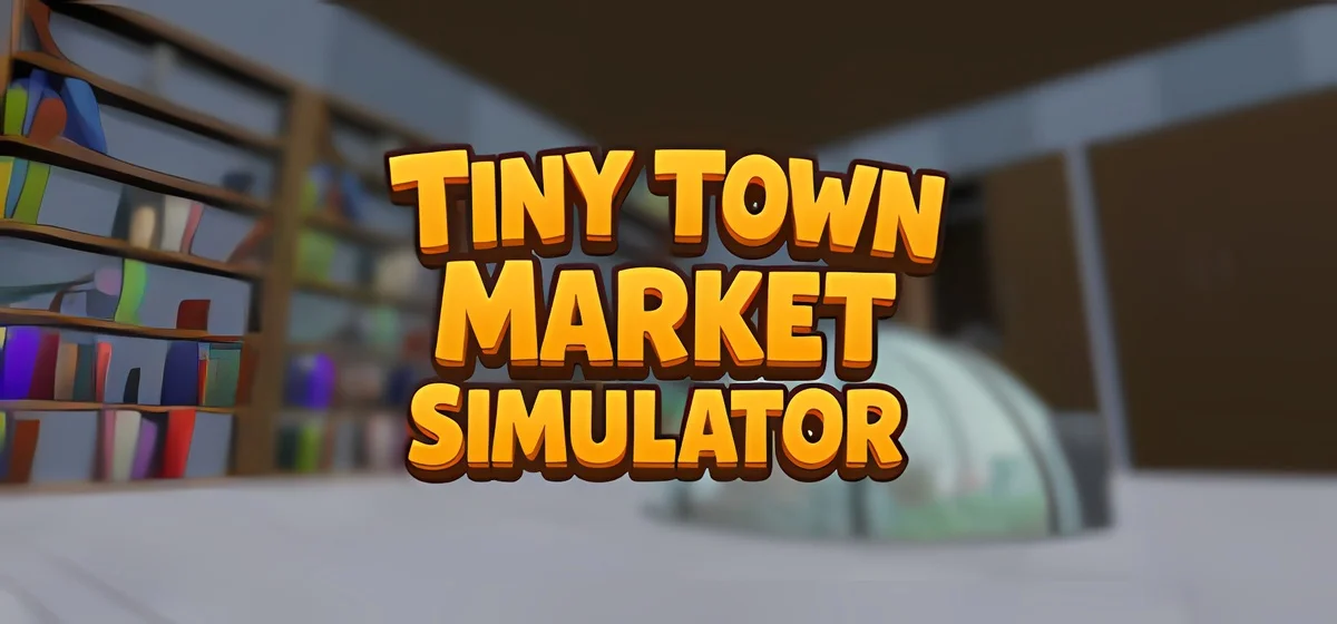 Tiny Town Market Simulator Build 23666544