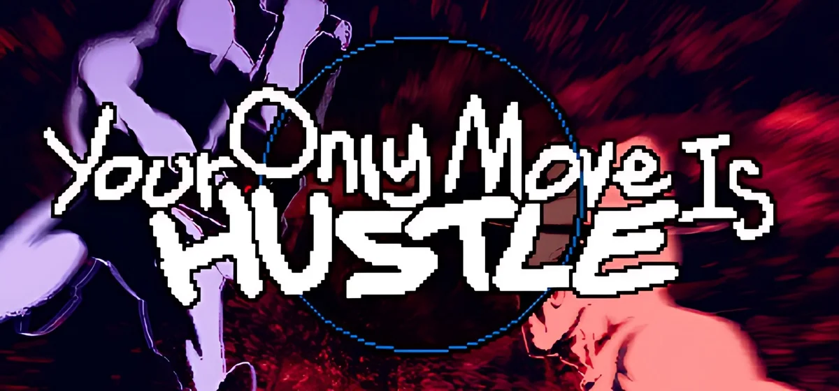 Your Only Move Is HUSTLE v1.10.0a