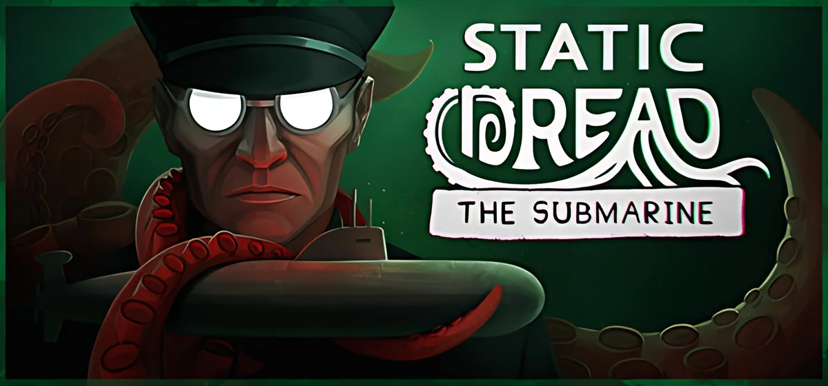 Static Dread The Submarine