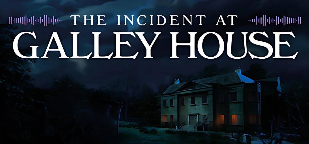 The Incident at Galley House