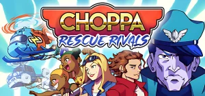 Choppa: Rescue Rivals Build 24730336