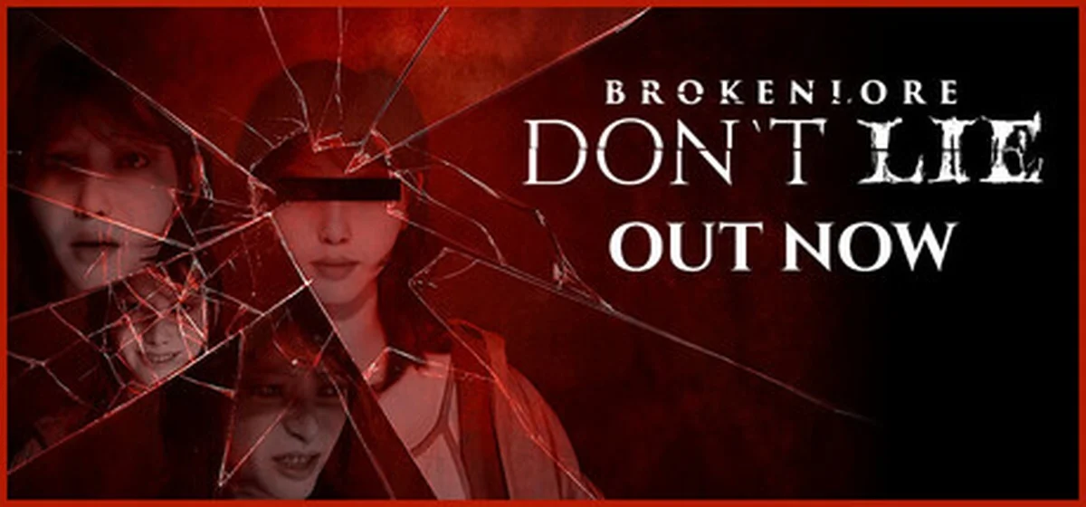 BrokenLore DON’T LIE