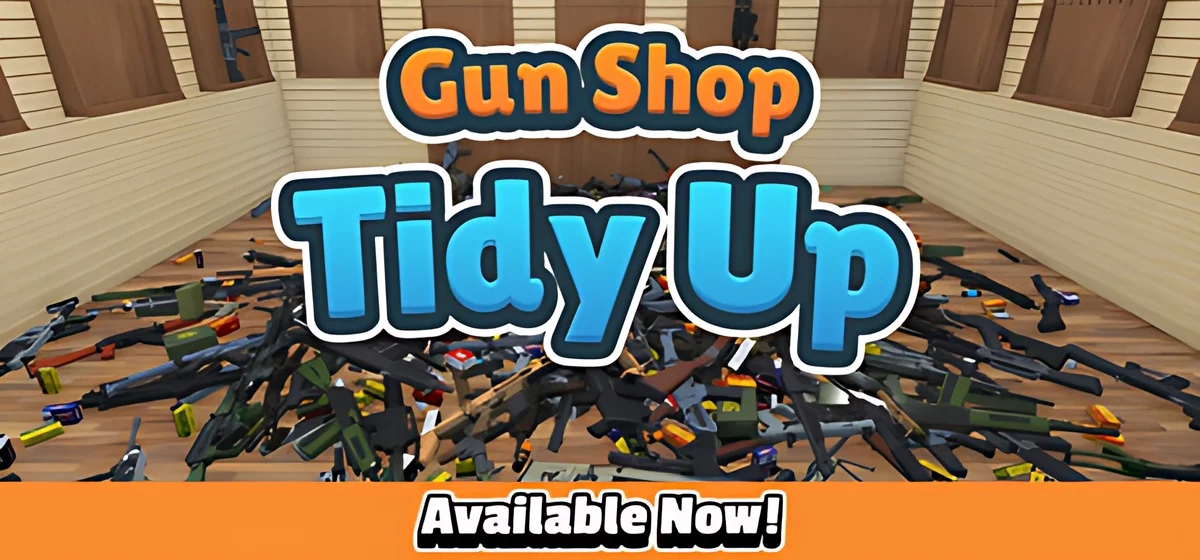 Gun Shop Tidy Up