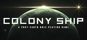 Colony Ship: A Post-Earth Role Playing Game v1.0.242
