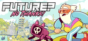 Future? No Thanks! Build 26161568