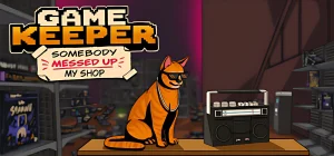 Game Keeper: Somebody Messed Up My Shop! v03.10.2026