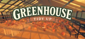 Greenhouse: Tidy Up! v03.10.2026