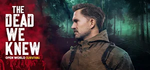 THE DEAD WE KNEW: Open World Survival Build 26138912